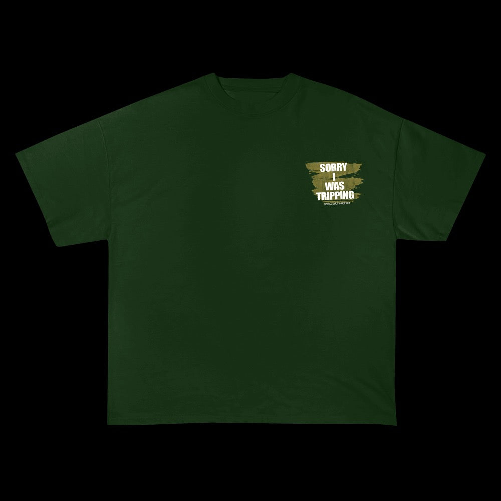 Sorry I Was Tripping T-Shirt - Green